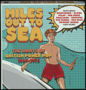 Miles out to sea : the roots of British power pop 1969-1975