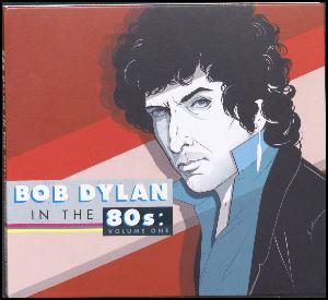 Bob Dylan in the 80s, volume one : a tribute to 80s Dylan