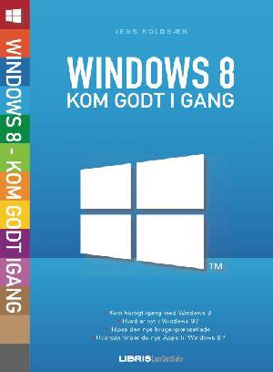 Windows 8 : den komplette guide