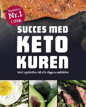 Succes med ketokuren : med opskrifter til alle dagens måltider