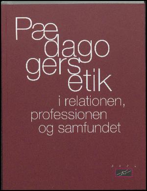 Pædagogers etik i relationen, professionen og samfundet