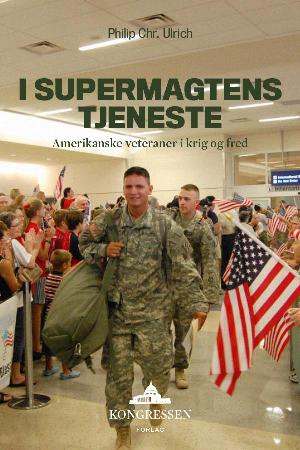 I supermagtens tjeneste : amerikanske veteraner i krig og fred
