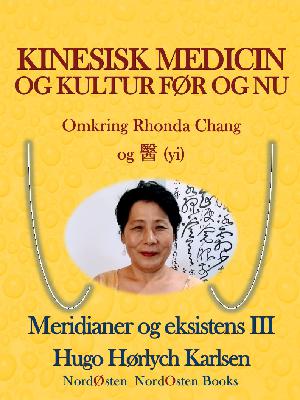 Kinesisk medicin og kultur før og nu : omkring Rhonda Chang og (yi)