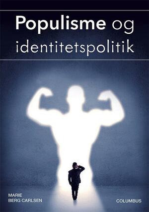 Populisme og identitetspolitik : politiske strømninger i det 21. århundrede