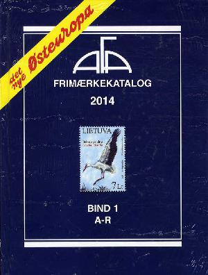 AFA Østeuropa frimærkekatalog. Årgang 2014, bind 1 : A-R