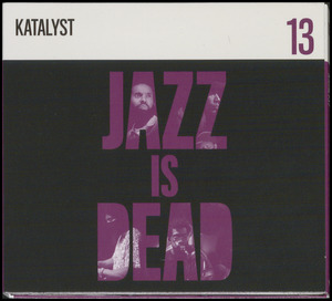 Jazz is dead 13 : Katalyst