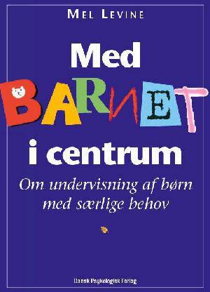 Med barnet i centrum : om undervisning af børn med særlige behov