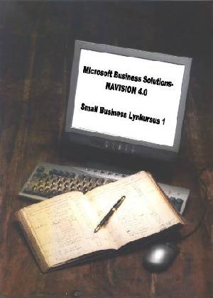 Microsoft Business Solutions - Navision 4.0. Small business lynkursus 1