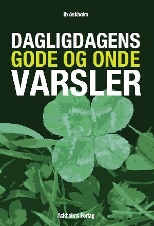 Dagligdagens gode og onde varsler