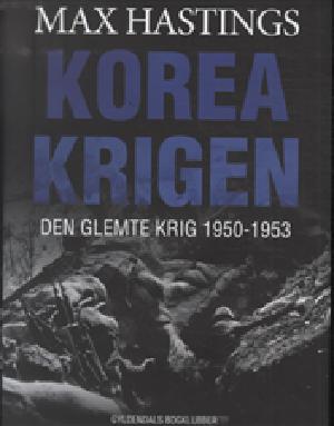 Koreakrigen : den glemte krig 1950-1953