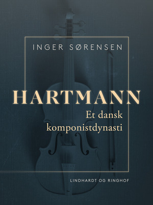 Hartmann : et dansk komponistdynasti