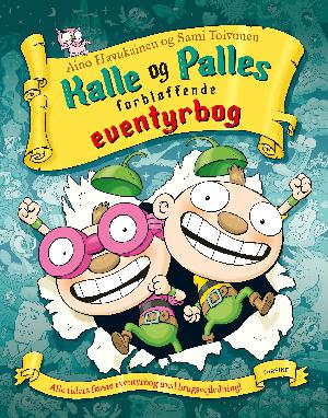 Kalle og Palles forbløffende eventyrbog : alle tiders første eventyrbog med brugsvejledning!