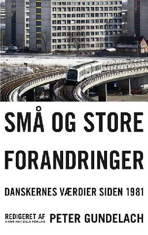 Små og store forandringer : danskernes værdier siden 1981