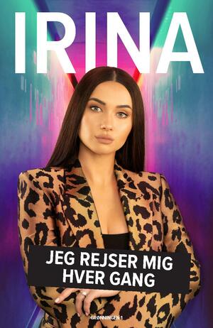 Irina : jeg rejser mig hver gang