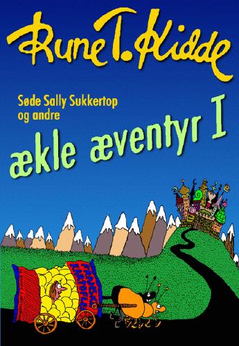 Søde Sally Sukkertop og andre ækle æventyr. Bind 1