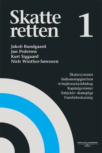 Skatteretten. Bind 1 : Skattesystemet, indkomstopgørelsen, kapitalgevinster, subjektiv skattepligt, arbejdsmarkedsbidrag, familiebeskatning