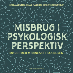 Misbrug i psykologisk perspektiv : mødet med mennesket bag rusen