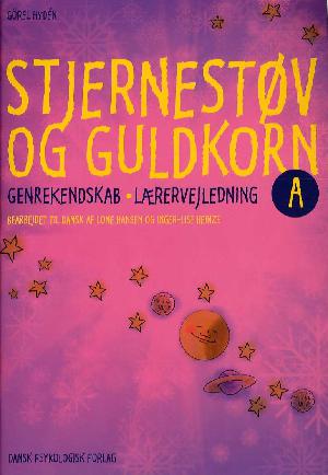 Stjernestøv og guldkorn A : genrekendskab -- Lærervejledning