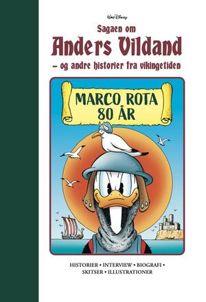 Walt Disney's Sagaen om Anders Vildand - og andre historier fra vikingetiden : Marco Rota 80 år