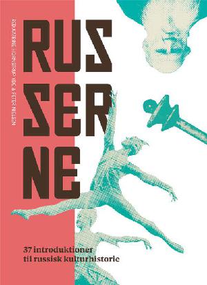 Russerne : 37 introduktioner til russisk kulturhistorie