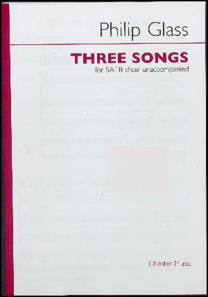 Three songs : for SATB choir unaccompanied
