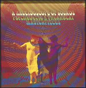 A kaleidoscope of sounds - psychedelic & freakbeat masterpieces