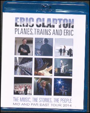 Planes, trains and Eric : the music, the stories, the people : Mid and Far East tour 2014