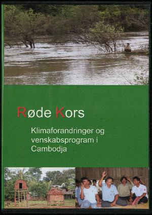 Dansk Røde Kors i Cambodja - venskabsprojekt & klimaforandring