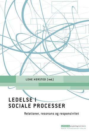 Ledelse i sociale processer : relationer, resonans og responsivitet