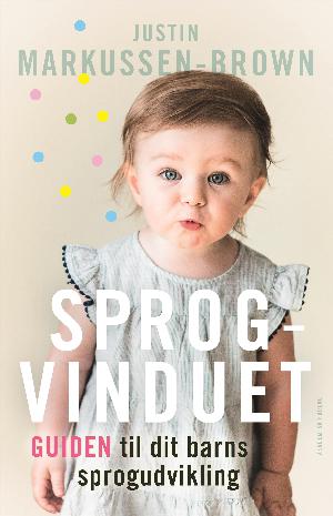 Sprogvinduet : guiden til dit barns sprogudvikling