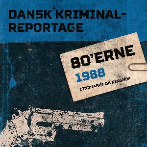 Dansk kriminalreportage. Årgang 1988