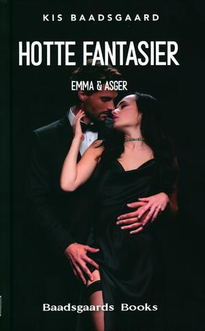 Hotte fantasier : Emma & Asger : en erotisk antologi