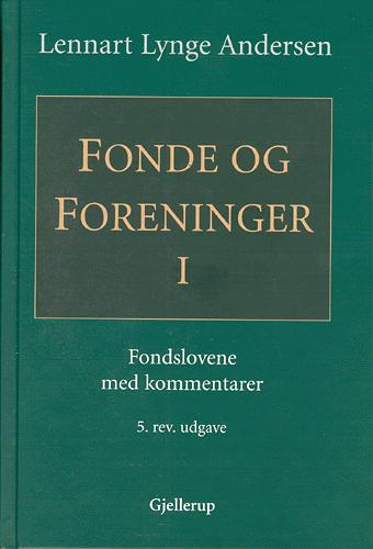 Fonde og foreninger. Bind 1 : Fondslovene med kommentarer