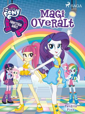 My little pony - Equestria girls - magi overalt