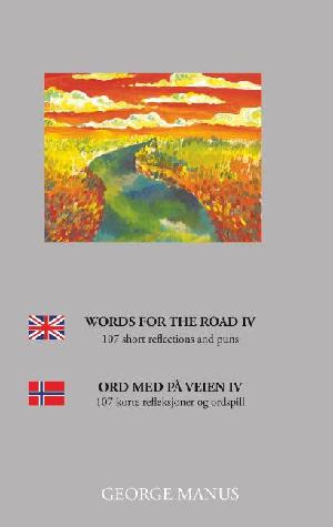 Words for the road. Volume 4 : 107 short reflections and puns