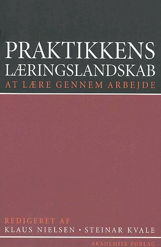 Praktikkens læringslandskab : at lære gennem arbejde