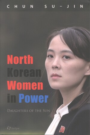 North Korean women in power : daughters of the sun