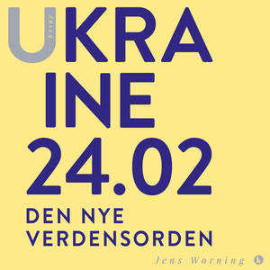 Ukraine 24.02 : den nye verdensorden