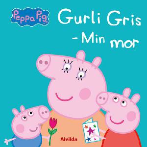 Gurli gris - min mor