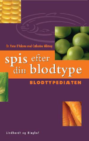 Spis efter din blodtype : blodtypediæten