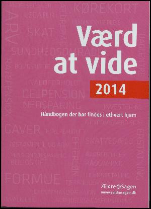 Værd at vide : håndbogen, der bør findes i ethvert hjem. Årgang 2014