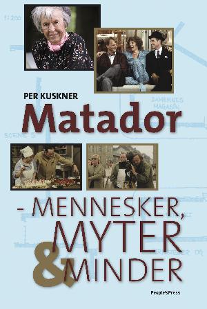 Matador : mennesker, myter og minder
