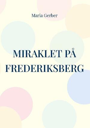 Miraklet på Frederiksberg : 25. november 2019