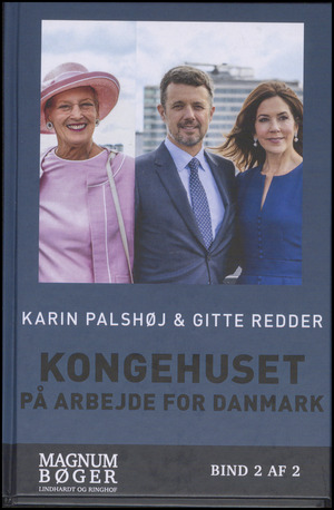 Kongehuset - på arbejde for Danmark. Bind 2