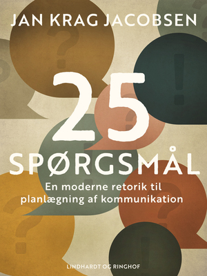 25 spørgsmål : en moderne retorik til planlægning af kommunikation