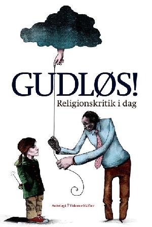 Gudløs! : religionskritik i dag