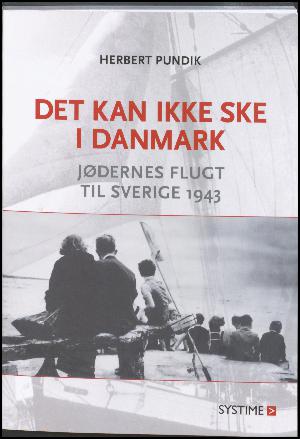 Det kan ikke ske i Danmark : jødernes flugt til Sverige 1943