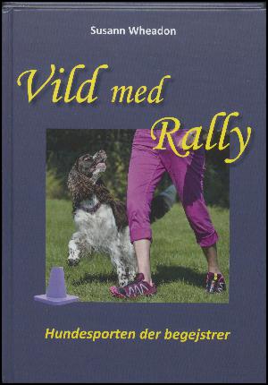 Vild med rally : hundesporten der begejstrer