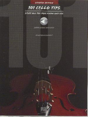 101 cello tips : stuff all the pros know and use