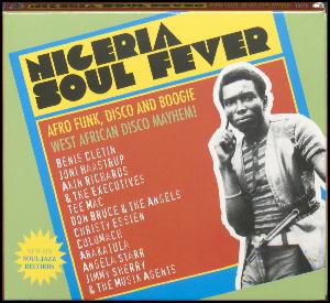 Nigeria soul fever : Afro funk, disco and boogie - West African disco mayhem!
